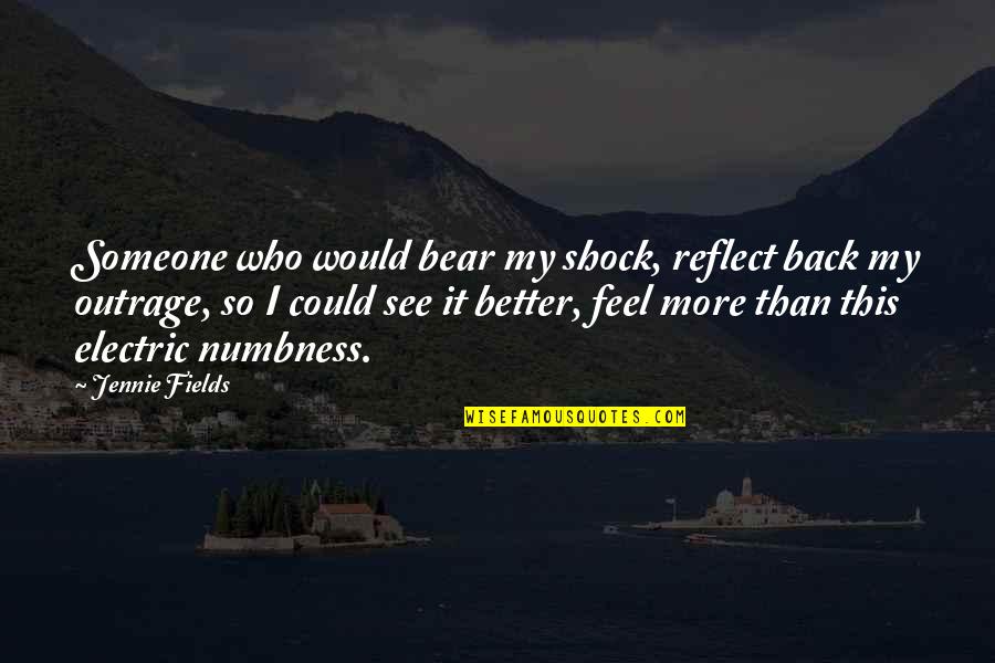 Gruensee Quotes By Jennie Fields: Someone who would bear my shock, reflect back