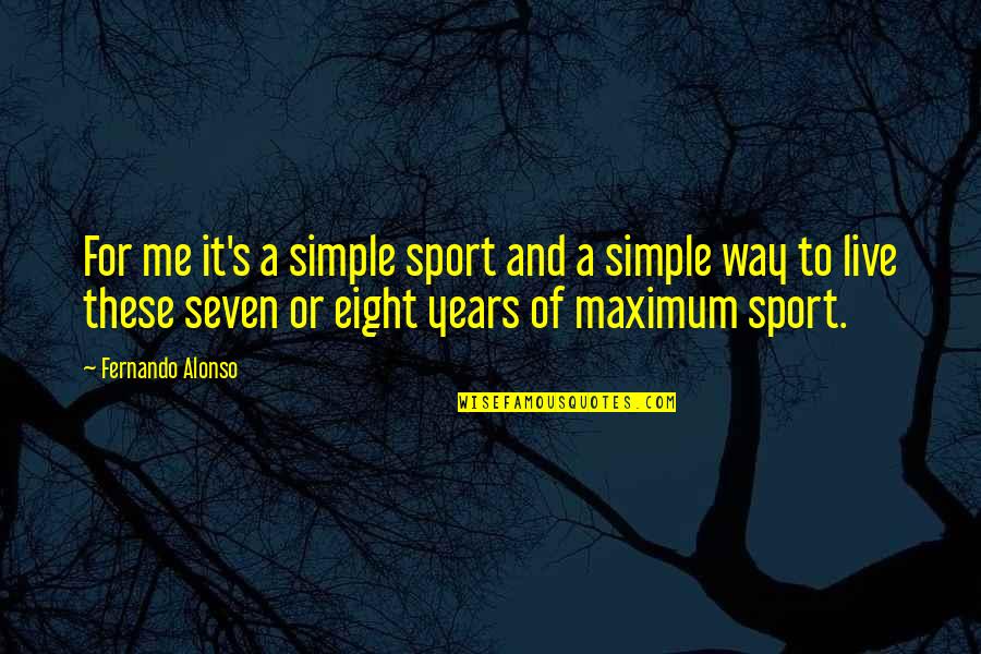 Grugan Obituaries Quotes By Fernando Alonso: For me it's a simple sport and a Grugan Obituaries Quotes By Fernando Alonso: For me it's a simple sport and a