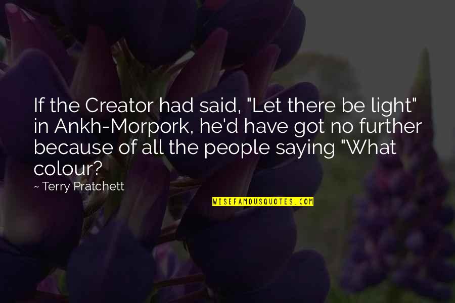 Grullas En Quotes By Terry Pratchett: If the Creator had said, "Let there be