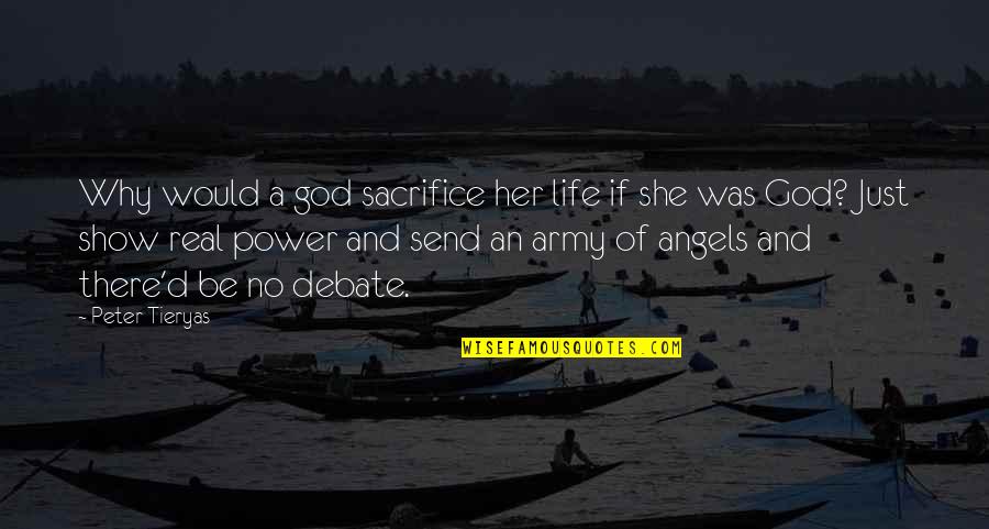 Grumlinfuttocks Quotes By Peter Tieryas: Why would a god sacrifice her life if