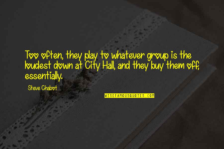 Grumpies Quotes By Steve Chabot: Too often, they play to whatever group is