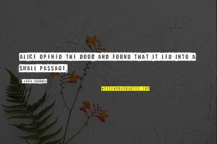 Grumpy Mood Quotes By Lewis Carroll: Alice opened the door and found that it