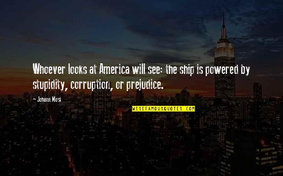 Grundmeyer Iii Quotes By Johann Most: Whoever looks at America will see: the ship