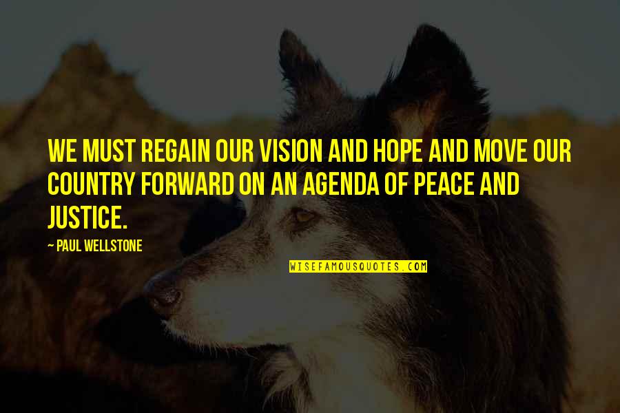 Grundstrom Landscaping Quotes By Paul Wellstone: We must regain our vision and hope and