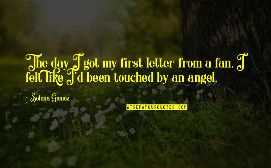 Grundwortschatz Quotes By Selena Gomez: The day I got my first letter from