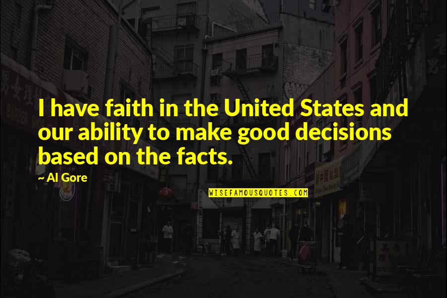 Grunge Depressing Quotes By Al Gore: I have faith in the United States and