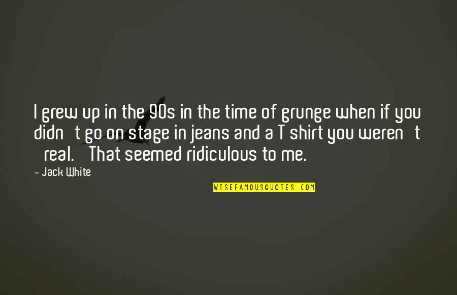 Grunge Quotes By Jack White: I grew up in the 90s in the
