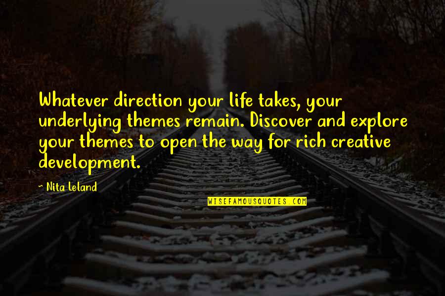 Grunkle Stan Quotes By Nita Leland: Whatever direction your life takes, your underlying themes Grunkle Stan Quotes By Nita Leland: Whatever direction your life takes, your underlying themes