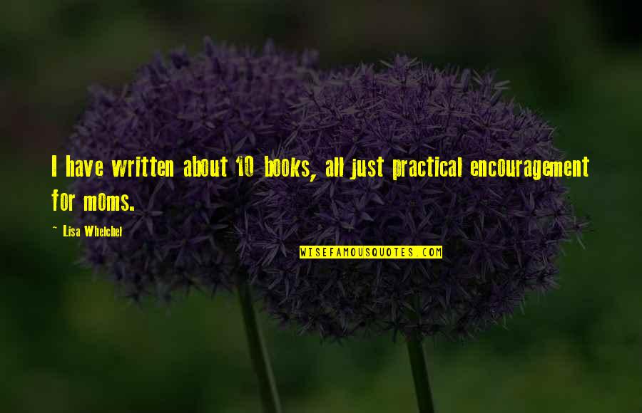 Grunting Hedgehog Quotes By Lisa Whelchel: I have written about 10 books, all just