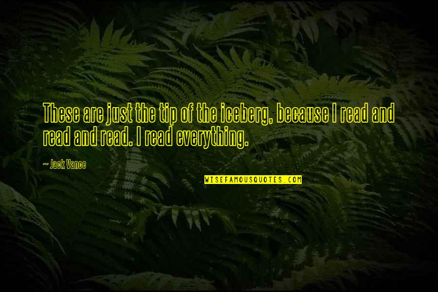 Grupa Sanguina Quotes By Jack Vance: These are just the tip of the iceberg, Grupa Sanguina Quotes By Jack Vance: These are just the tip of the iceberg,