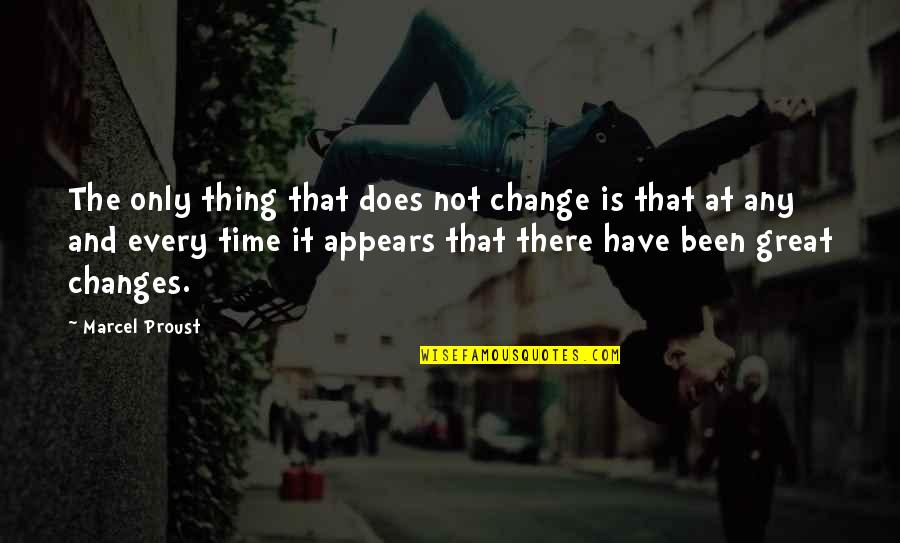 Grupanya Mercek Quotes By Marcel Proust: The only thing that does not change is Grupanya Mercek Quotes By Marcel Proust: The only thing that does not change is