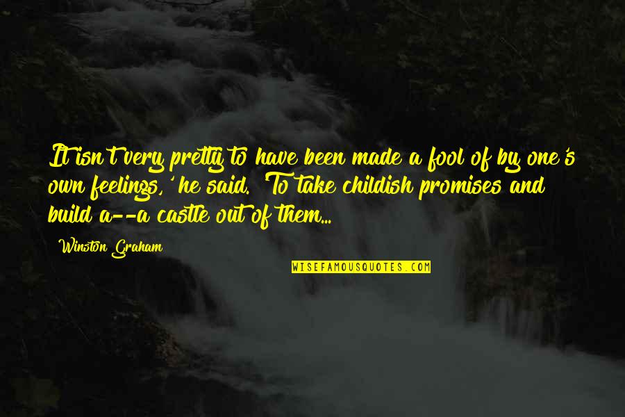 Gruplanmis Quotes By Winston Graham: It isn't very pretty to have been made Gruplanmis Quotes By Winston Graham: It isn't very pretty to have been made