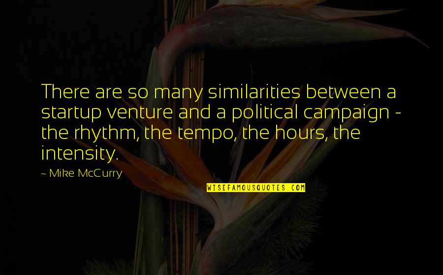 Gruszki Do Miesa Quotes By Mike McCurry: There are so many similarities between a startup Gruszki Do Miesa Quotes By Mike McCurry: There are so many similarities between a startup