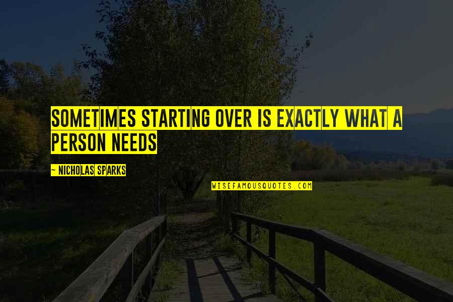 Gruter Film Quotes By Nicholas Sparks: Sometimes starting over is exactly what a person