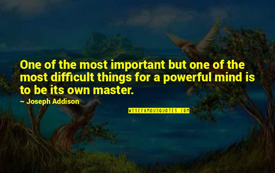 Grzechy Przeciw Quotes By Joseph Addison: One of the most important but one of Grzechy Przeciw Quotes By Joseph Addison: One of the most important but one of