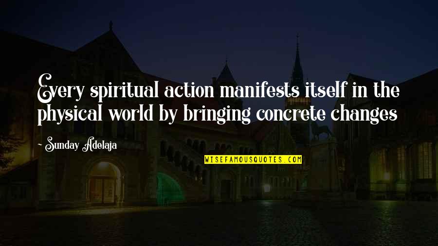 Grzeszczak Youtube Quotes By Sunday Adelaja: Every spiritual action manifests itself in the physical