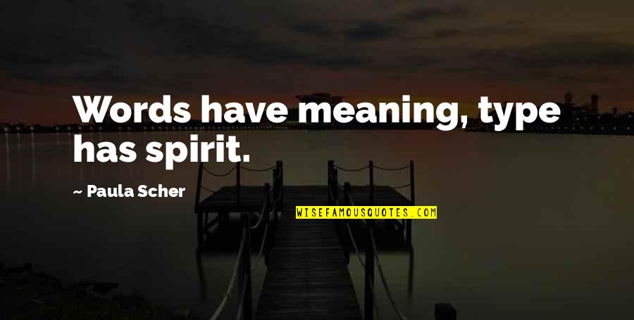 Grzybowska 2 Quotes By Paula Scher: Words have meaning, type has spirit. Grzybowska 2 Quotes By Paula Scher: Words have meaning, type has spirit.