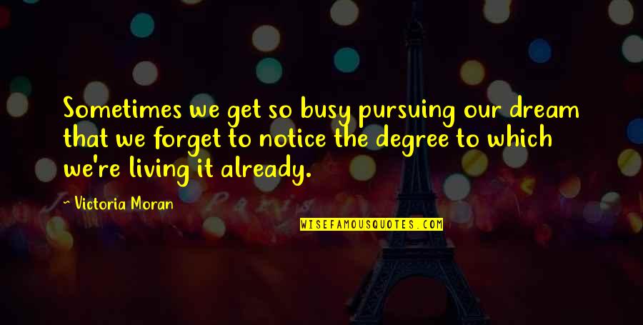 Gs Stock Quote Quotes By Victoria Moran: Sometimes we get so busy pursuing our dream Gs Stock Quote Quotes By Victoria Moran: Sometimes we get so busy pursuing our dream
