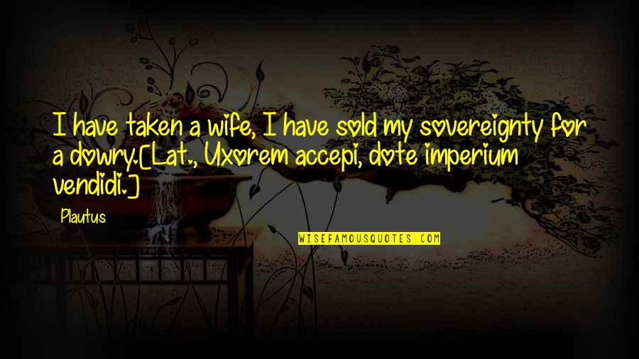Gsat Live Stock Quote Quotes By Plautus: I have taken a wife, I have sold Gsat Live Stock Quote Quotes By Plautus: I have taken a wife, I have sold