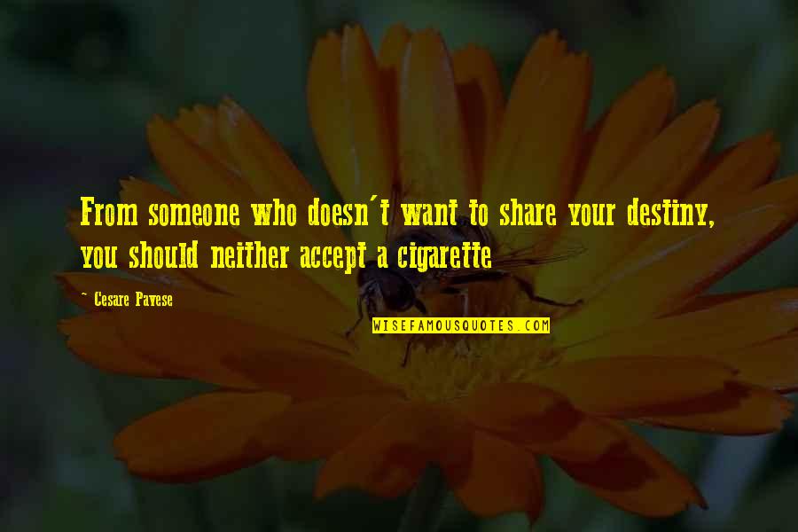 Gschwind Erno Quotes By Cesare Pavese: From someone who doesn't want to share your