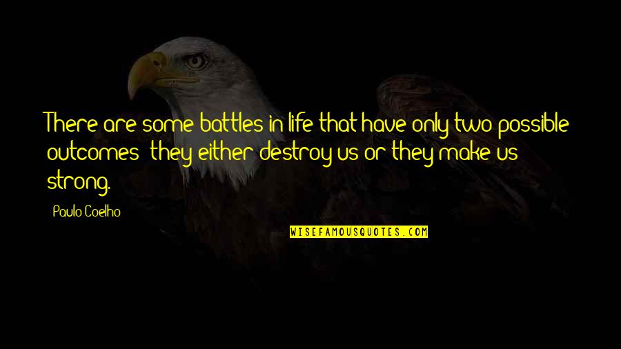 Gson Double Quotes By Paulo Coelho: There are some battles in life that have