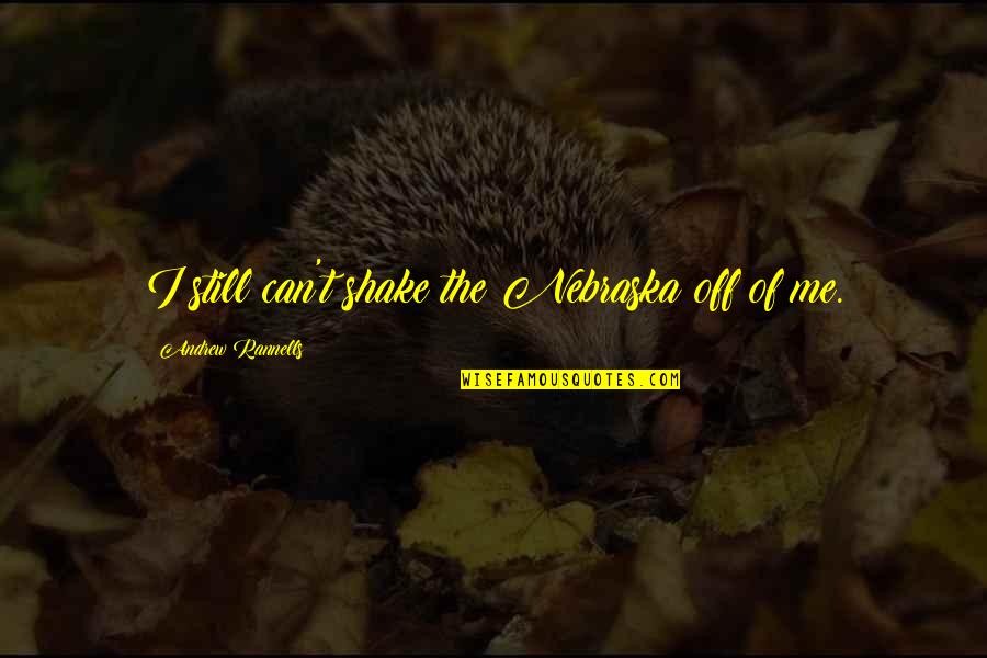 Gt350 Forum Quotes By Andrew Rannells: I still can't shake the Nebraska off of Gt350 Forum Quotes By Andrew Rannells: I still can't shake the Nebraska off of