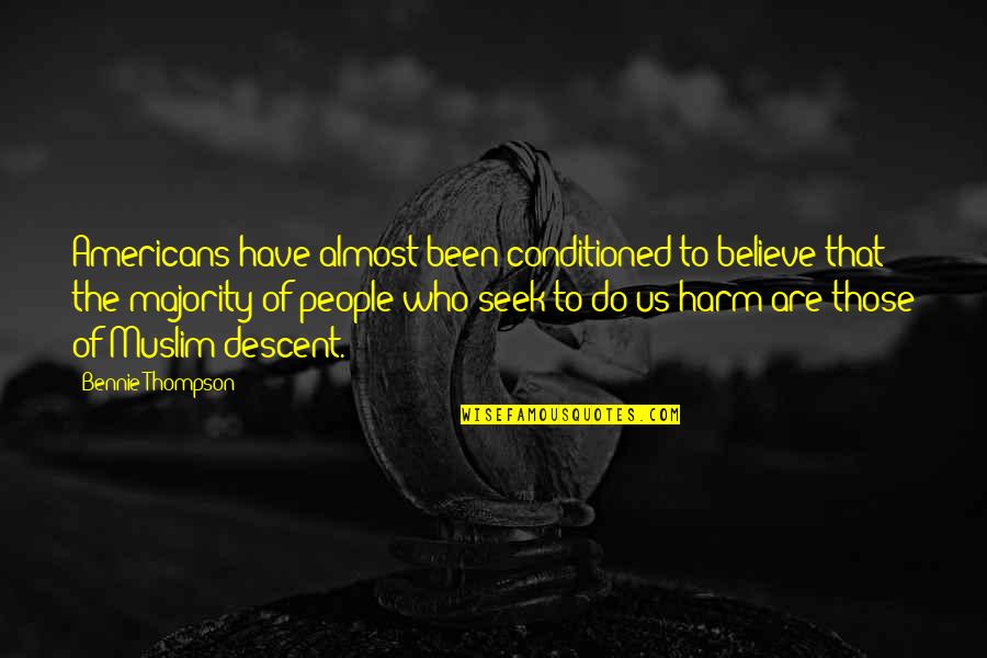 Gt350 Quotes By Bennie Thompson: Americans have almost been conditioned to believe that Gt350 Quotes By Bennie Thompson: Americans have almost been conditioned to believe that