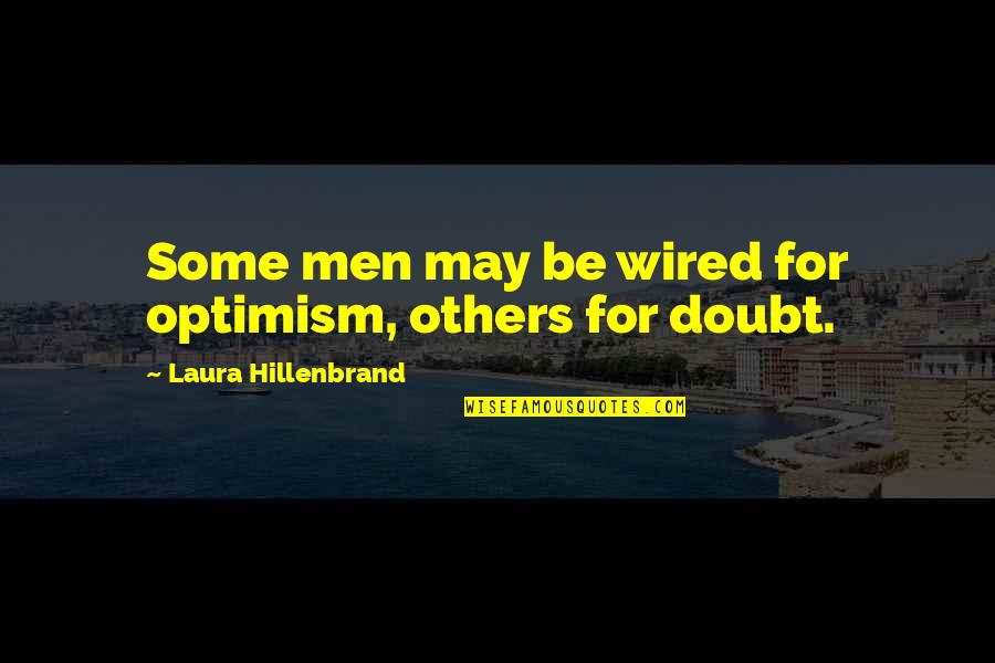 Gta 3 Fbi Quotes By Laura Hillenbrand: Some men may be wired for optimism, others Gta 3 Fbi Quotes By Laura Hillenbrand: Some men may be wired for optimism, others