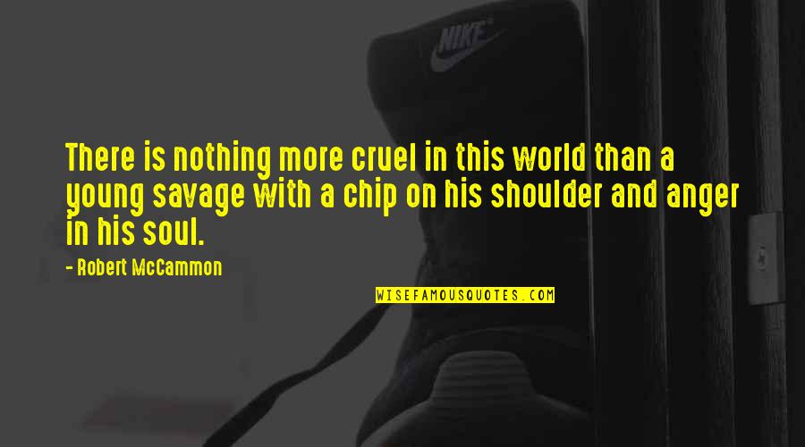 Gta 3 Funny Quotes By Robert McCammon: There is nothing more cruel in this world