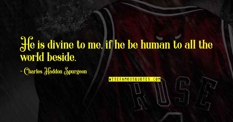 Gta 5 Redneck Quotes By Charles Haddon Spurgeon: He is divine to me, if he be Gta 5 Redneck Quotes By Charles Haddon Spurgeon: He is divine to me, if he be