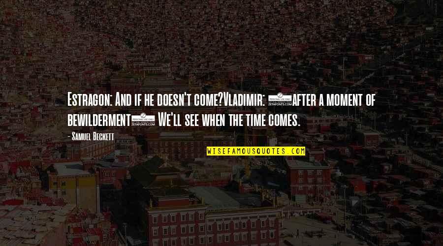 Gta 5 Redneck Quotes By Samuel Beckett: Estragon: And if he doesn't come?Vladimir: (after a Gta 5 Redneck Quotes By Samuel Beckett: Estragon: And if he doesn't come?Vladimir: (after a