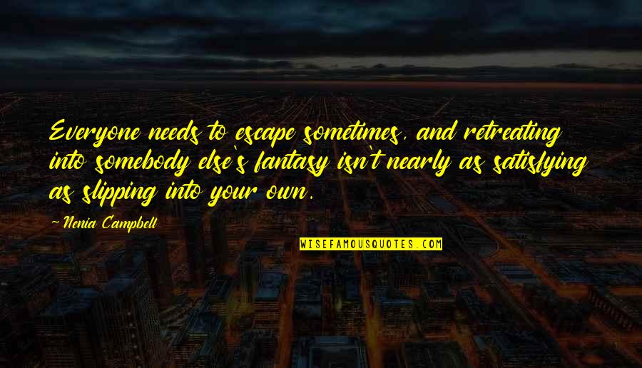 Gta Mod Quotes By Nenia Campbell: Everyone needs to escape sometimes, and retreating into Gta Mod Quotes By Nenia Campbell: Everyone needs to escape sometimes, and retreating into