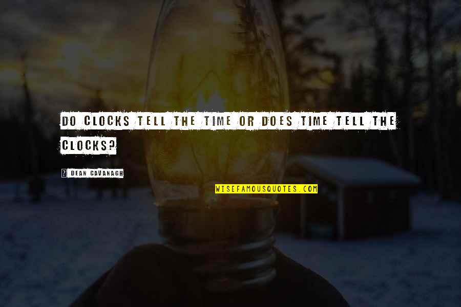 Gta Radio Quotes By Dean Cavanagh: Do clocks tell the time or does time