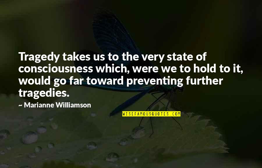 Gta Sa Gsf Quotes By Marianne Williamson: Tragedy takes us to the very state of