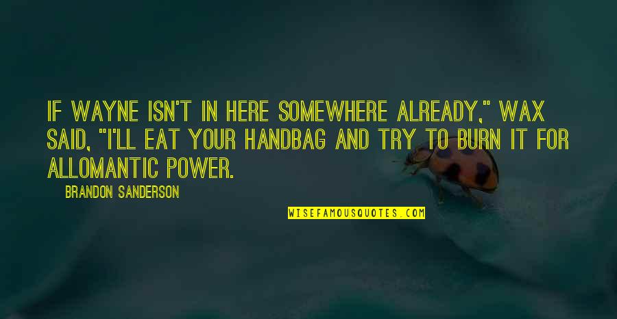 Gta Sa Police Quotes By Brandon Sanderson: If Wayne isn't in here somewhere already," Wax Gta Sa Police Quotes By Brandon Sanderson: If Wayne isn't in here somewhere already," Wax