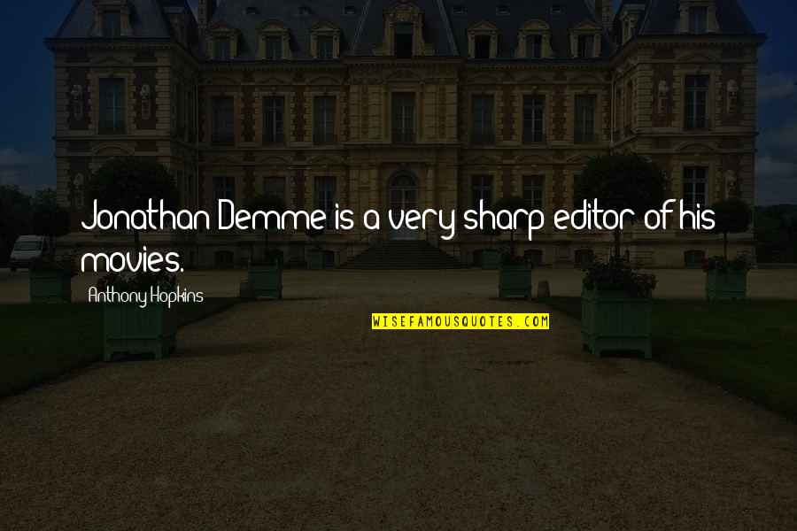 Gta V Best Trevor Quotes By Anthony Hopkins: Jonathan Demme is a very sharp editor of Gta V Best Trevor Quotes By Anthony Hopkins: Jonathan Demme is a very sharp editor of