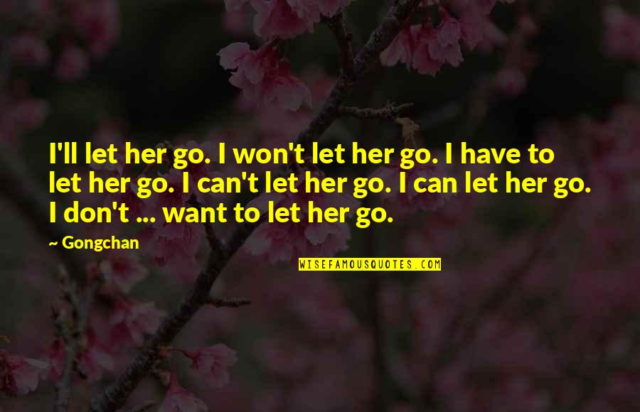 Gta V Lester Quotes By Gongchan: I'll let her go. I won't let her