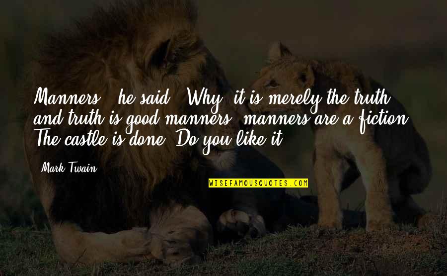 Gtigam Quotes By Mark Twain: Manners!" he said. "Why, it is merely the Gtigam Quotes By Mark Twain: Manners!" he said. "Why, it is merely the