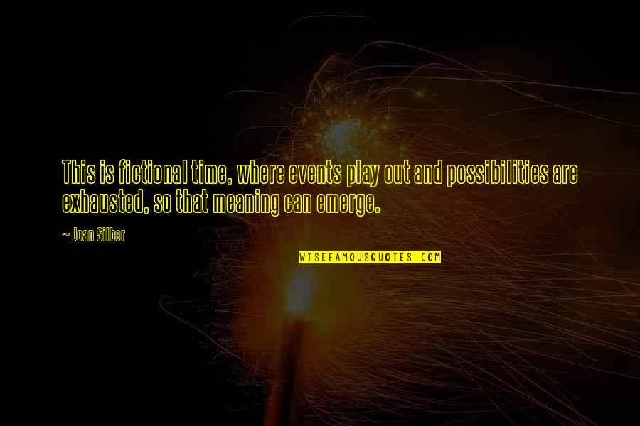 Gtrp Download Quotes By Joan Silber: This is fictional time, where events play out Gtrp Download Quotes By Joan Silber: This is fictional time, where events play out