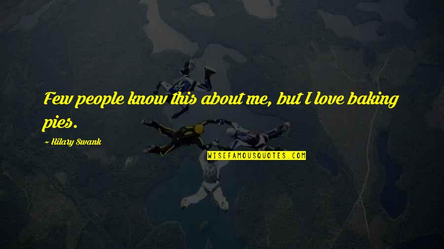 Gu Nica 1929 Quotes By Hilary Swank: Few people know this about me, but I