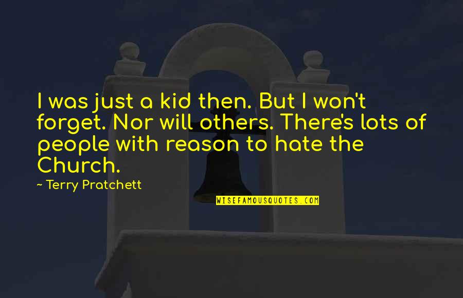 Gu Su Quotes By Terry Pratchett: I was just a kid then. But I Gu Su Quotes By Terry Pratchett: I was just a kid then. But I