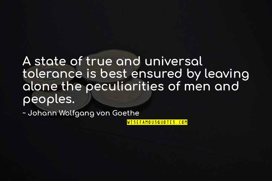 Guacamologist Quotes By Johann Wolfgang Von Goethe: A state of true and universal tolerance is