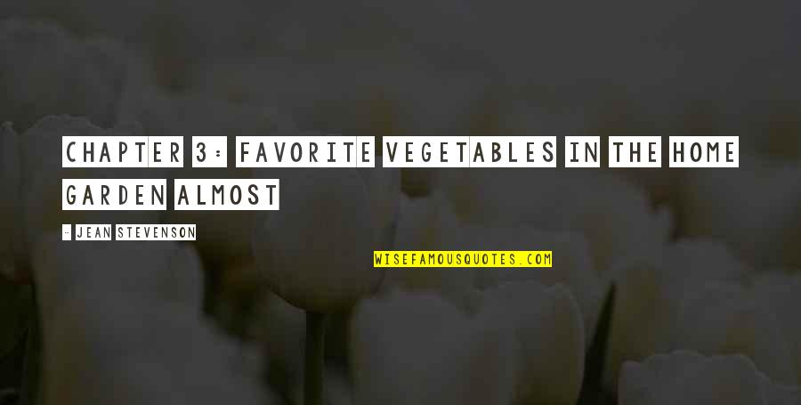 Guaiomi Quotes By Jean Stevenson: Chapter 3: Favorite Vegetables in The Home Garden