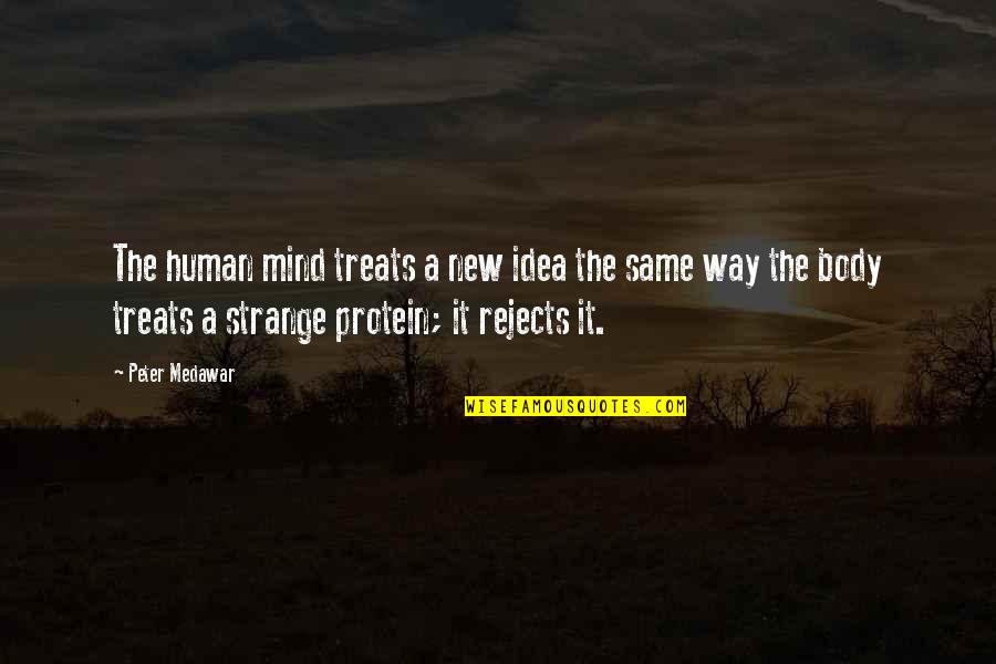 Guajardo Funeral Home Quotes By Peter Medawar: The human mind treats a new idea the Guajardo Funeral Home Quotes By Peter Medawar: The human mind treats a new idea the