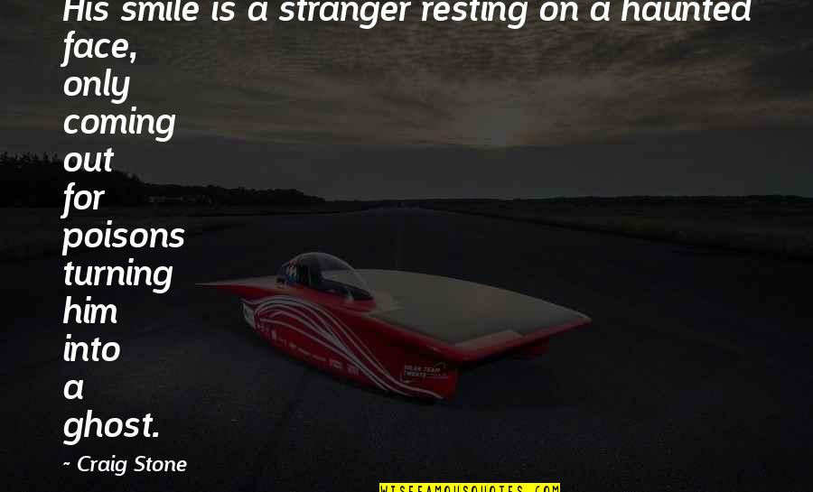 Guajardo Quotes By Craig Stone: His smile is a stranger resting on a