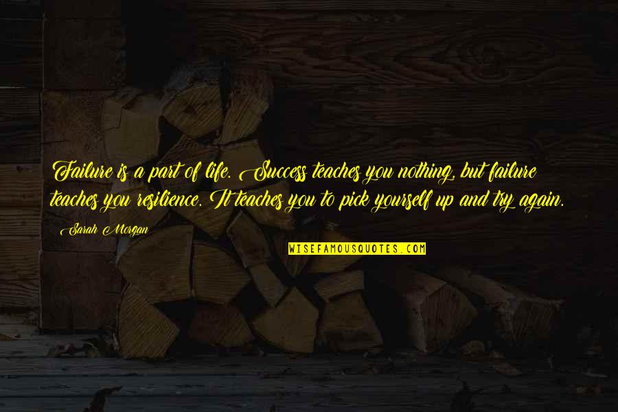 Guanshiyin Bodhisattva Quotes By Sarah Morgan: Failure is a part of life. Success teaches Guanshiyin Bodhisattva Quotes By Sarah Morgan: Failure is a part of life. Success teaches