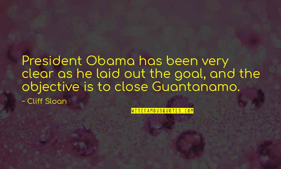 Guantanamo Quotes By Cliff Sloan: President Obama has been very clear as he