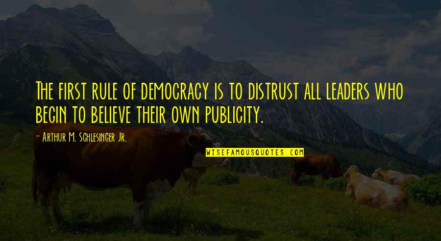 Guanzhong China Quotes By Arthur M. Schlesinger Jr.: The first rule of democracy is to distrust Guanzhong China Quotes By Arthur M. Schlesinger Jr.: The first rule of democracy is to distrust