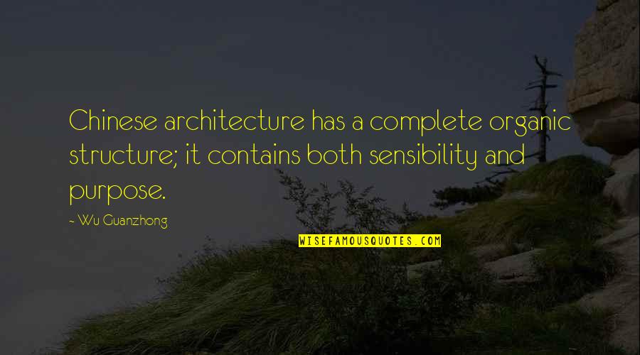 Guanzhong Wu Quotes By Wu Guanzhong: Chinese architecture has a complete organic structure; it