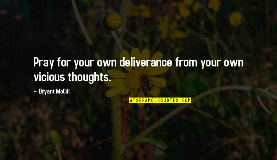 Guappone William Quotes By Bryant McGill: Pray for your own deliverance from your own